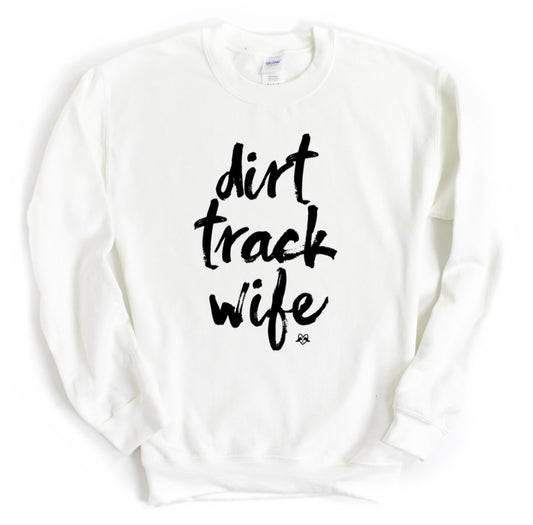 Dirt Track Wife Sweatshirt